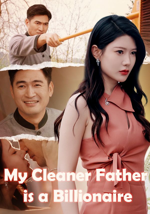 My Cleaner Father is a Billionaire poster