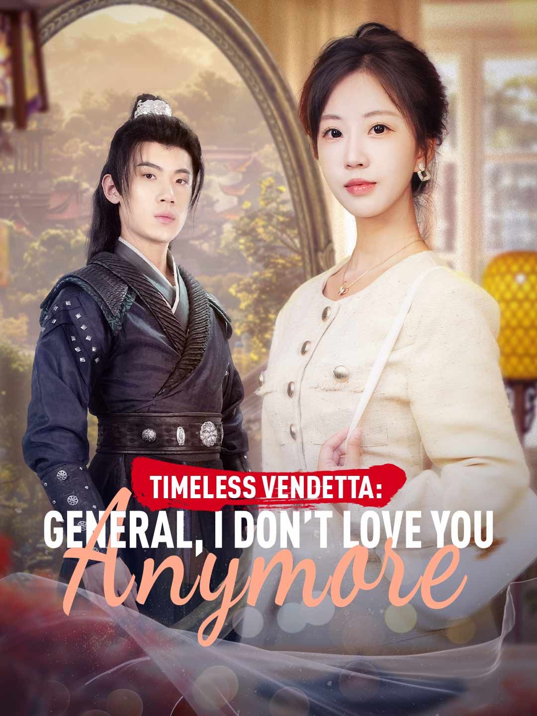 Timeless Vendetta: General, I Don’t Love You Anymore poster
