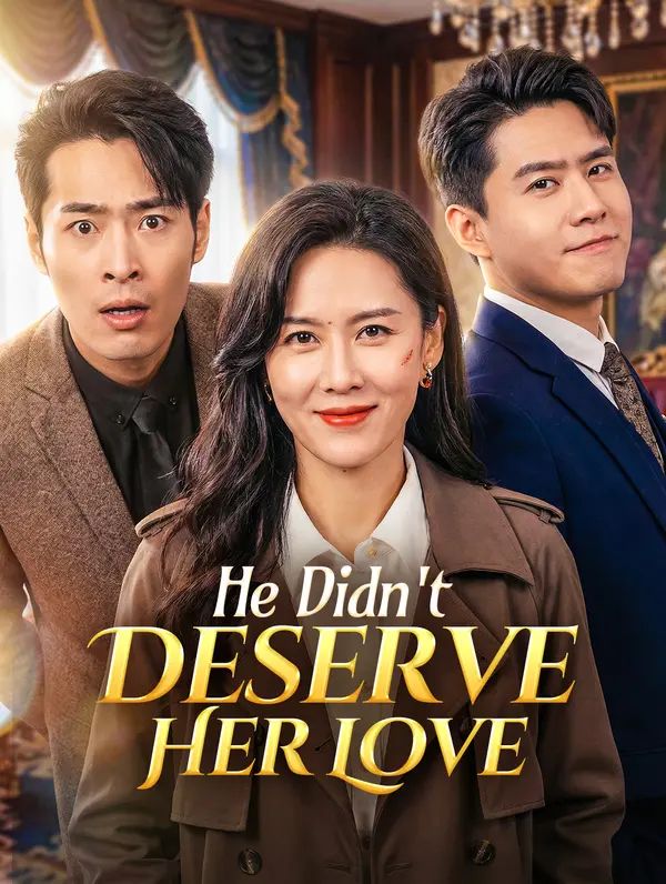 Poster for He Didn't Deserve Her Love