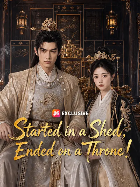 Poster for Started in a Shed, Ended on a Throne!