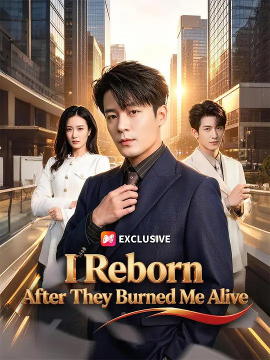 Poster for I Reborn After They Burned Me Alive