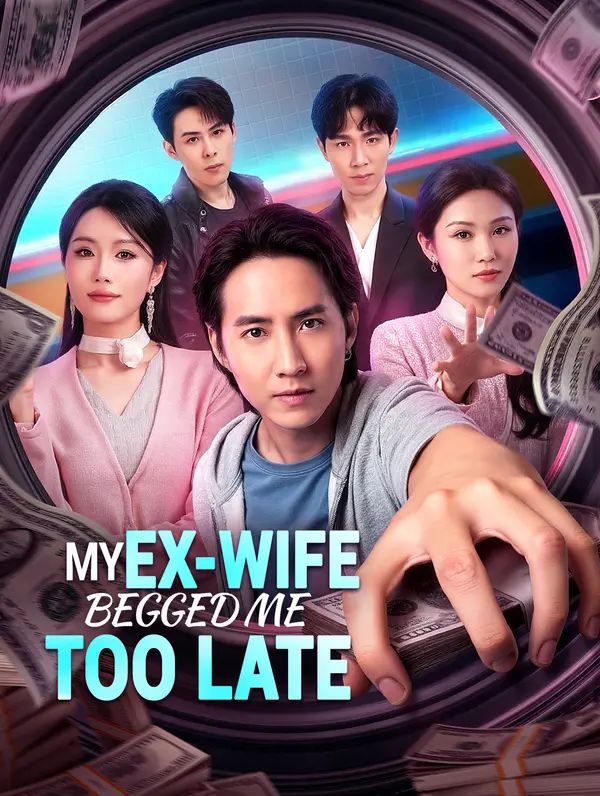 Poster for My Ex-Wife Begged Me Too Late