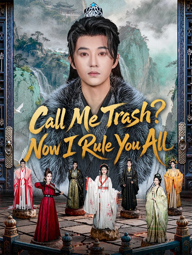 Call Me Trash? Now I Rule You All poster