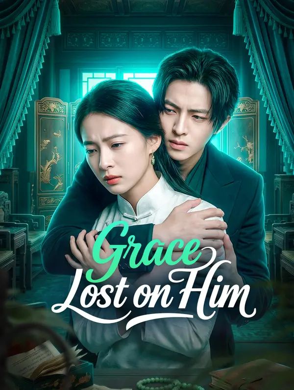 Grace Lost on Him poster