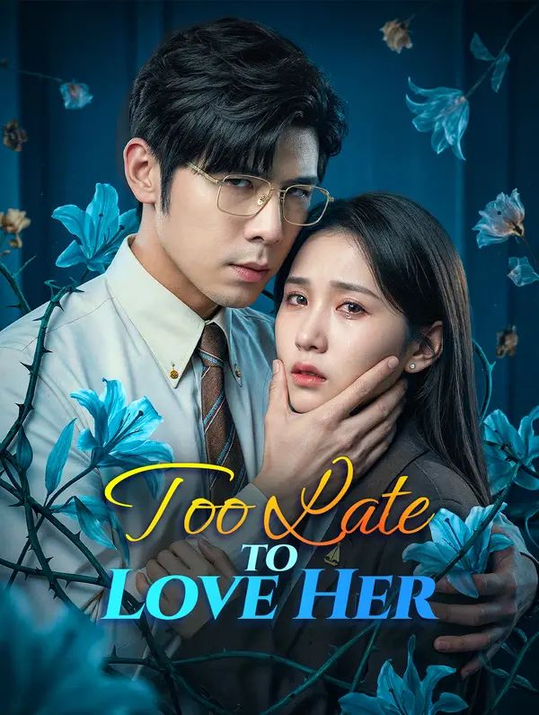 Poster for Too Late to Love Her
