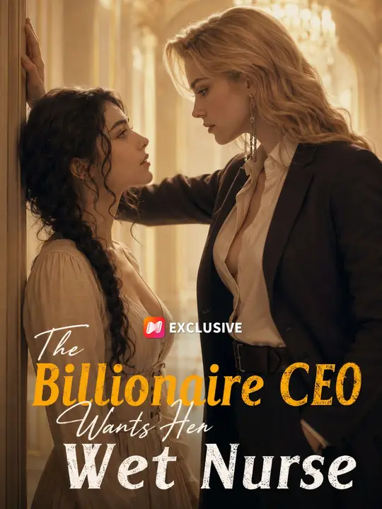 The Billionaire CEO Wants Her Wet Nurse poster