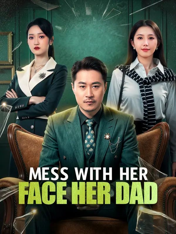 Poster for Mess with Her, Face Her Dad