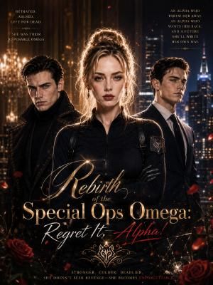 Rebirth of the Special Ops Omega: Regret It, Alpha!