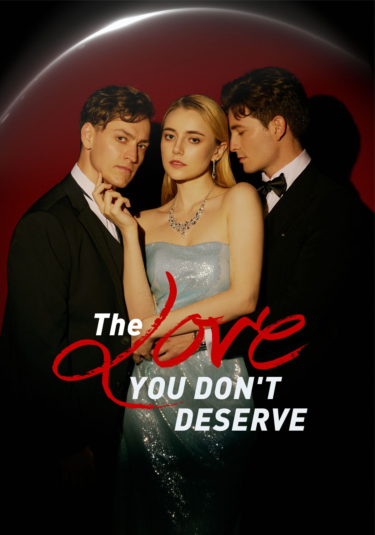 The Love You Don't Deserve poster