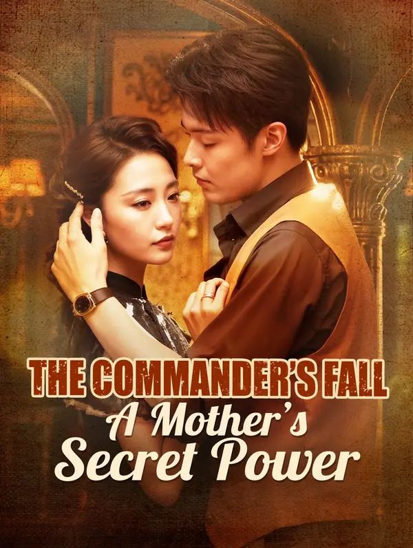 The Commander’s Fall: A Mother’s Secret Power poster