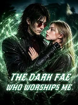Poster for THE DARK FAE WHO WORSHIPS ME