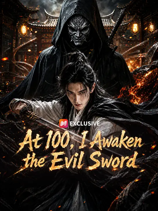 At 100, I Awaken the Evil Sword poster