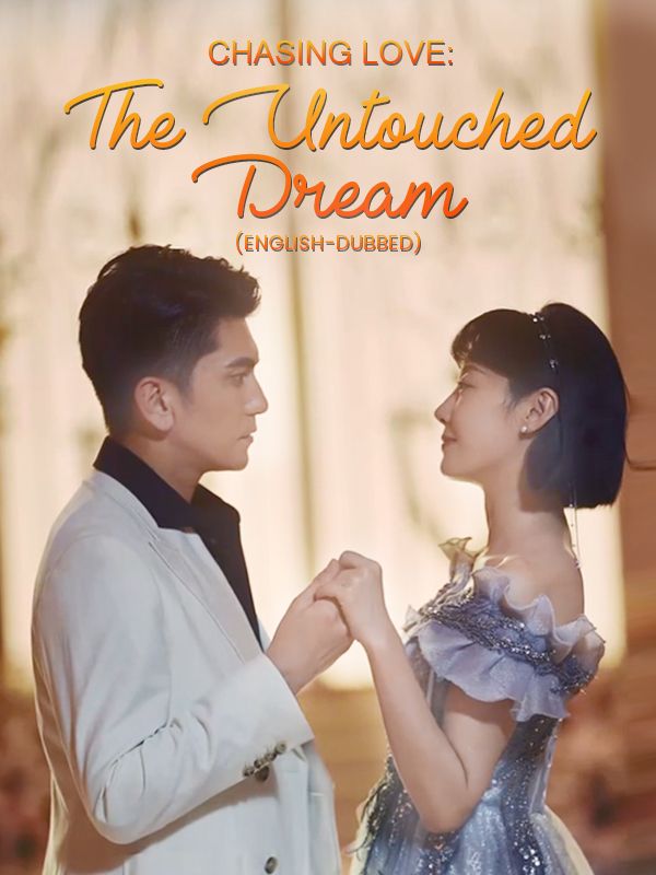 Chasing Love: The Untouched Dream（Dubbed） poster