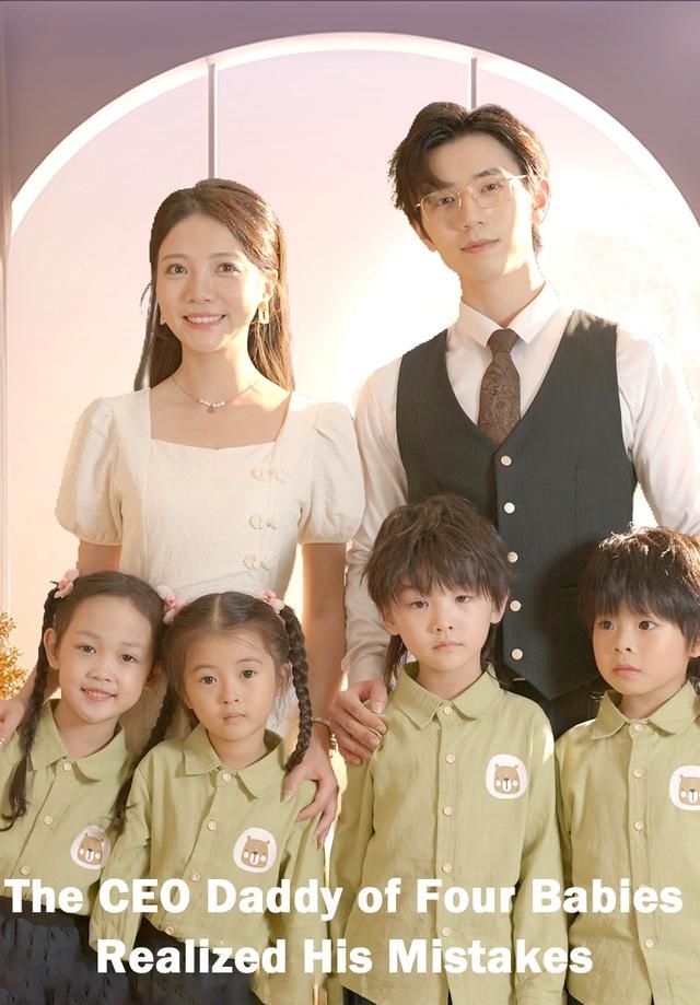 The CEO Daddy of Four Babies Realized His Mistakes poster