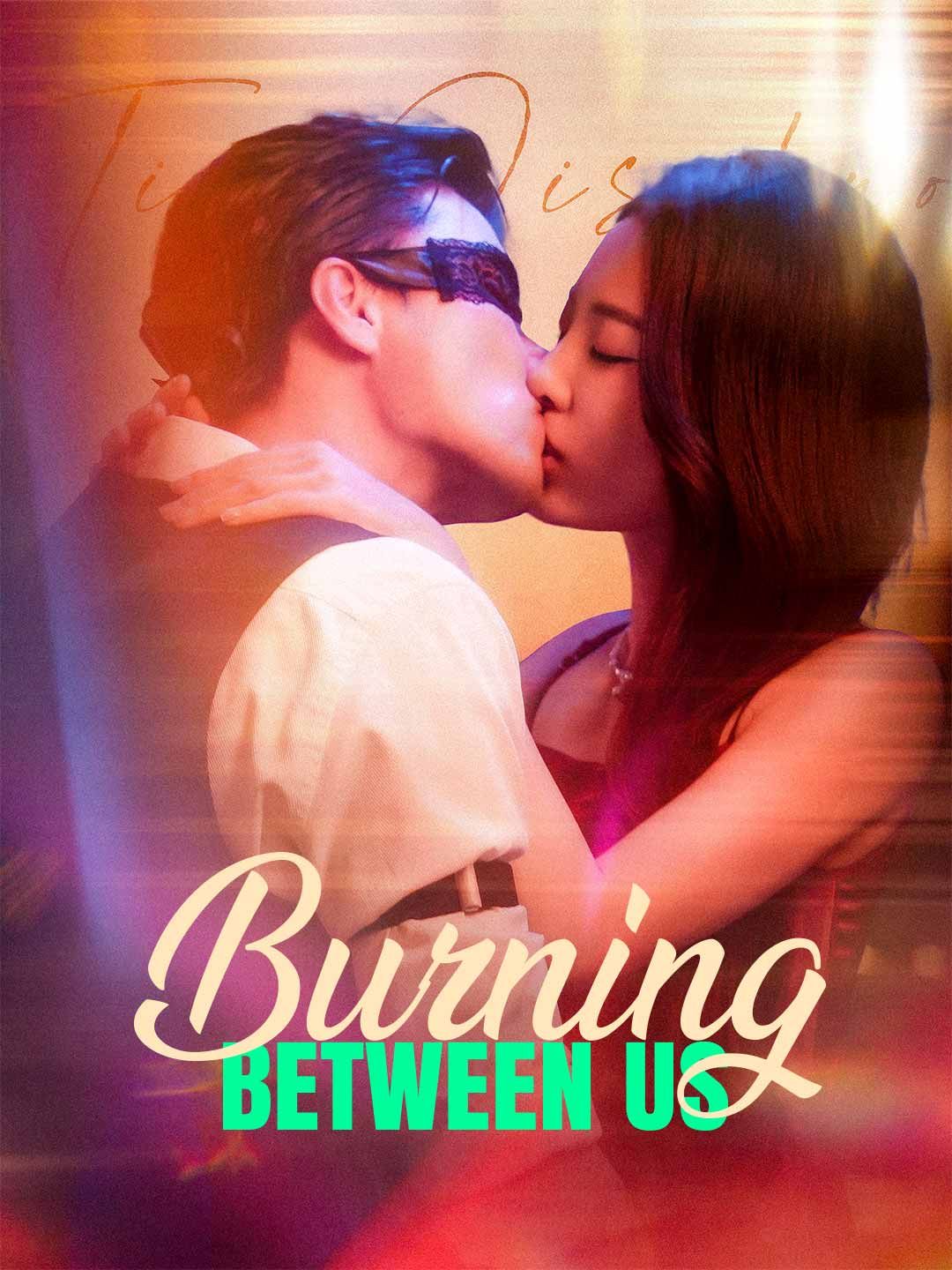 Burning Between Us poster