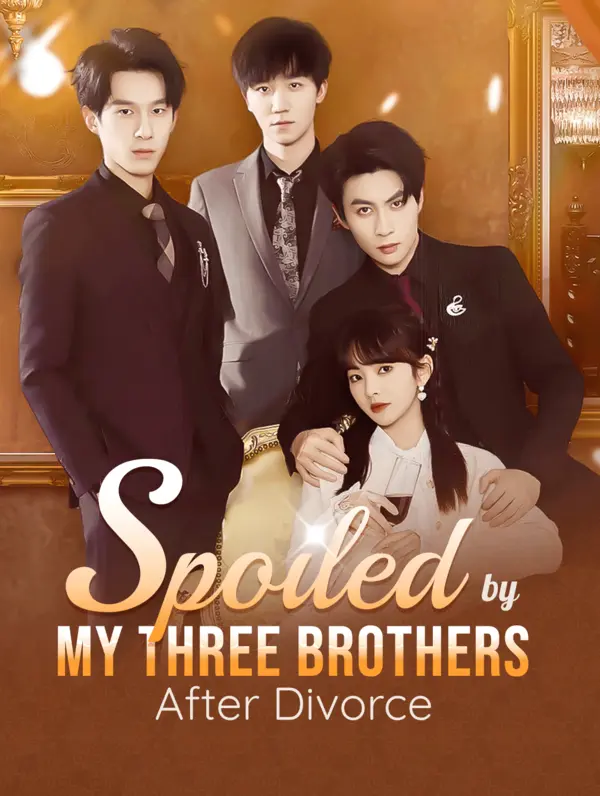 Spoiled By My Three Brothers After Divorce poster